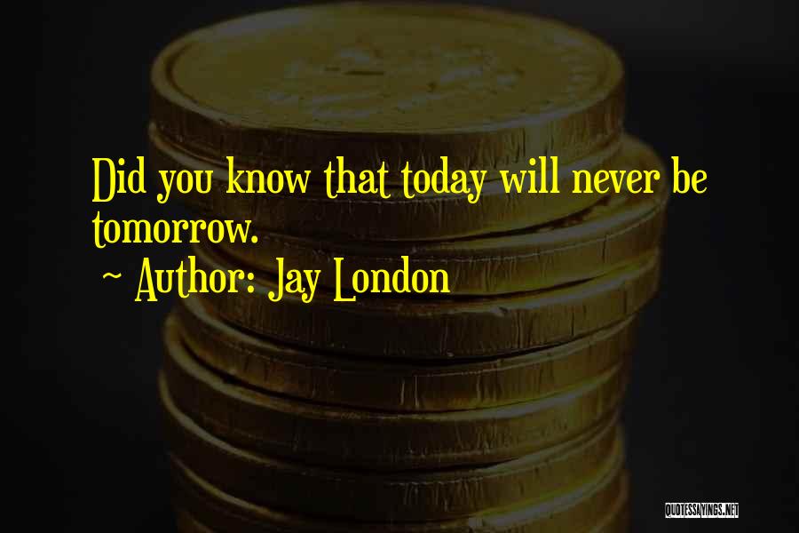 Jay London Quotes 1161967