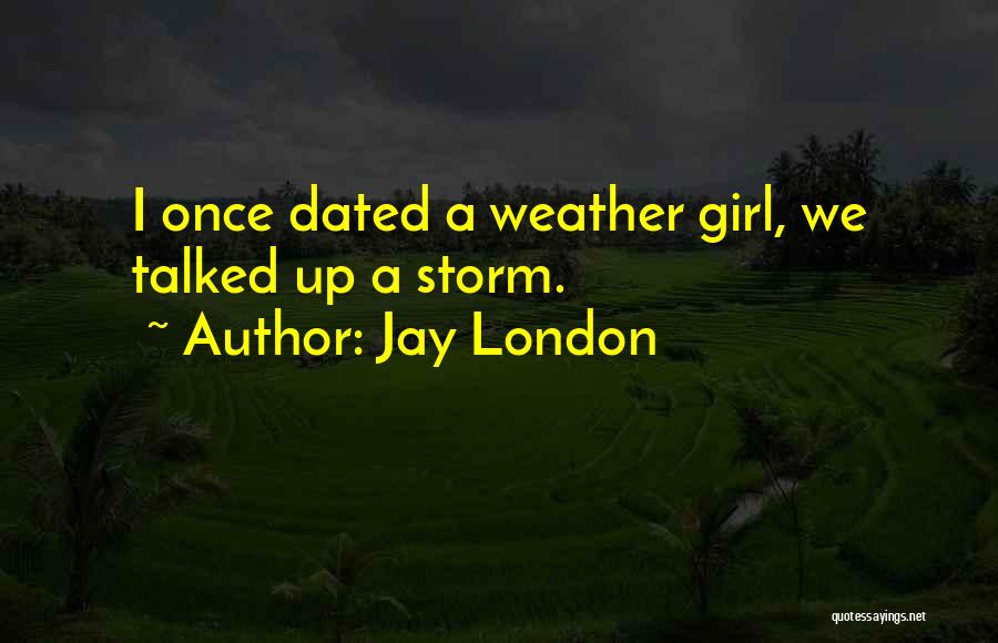 Jay London Quotes 1490963