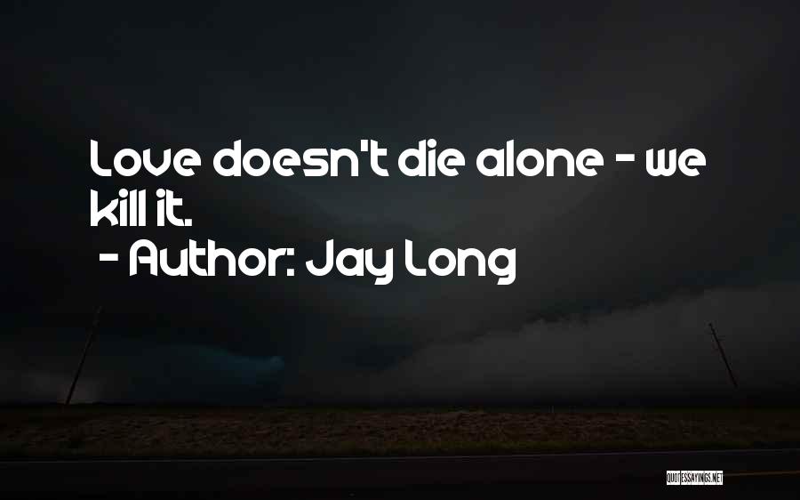 Jay Long Quotes 666961