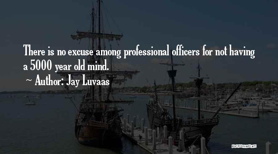 Jay Luvaas Quotes 1727226