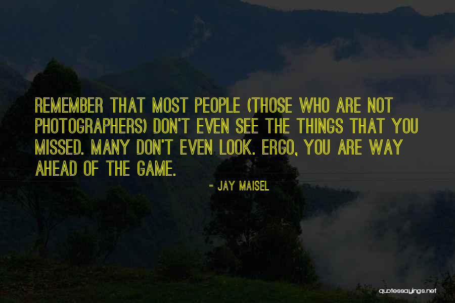 Jay Maisel Quotes 1008601