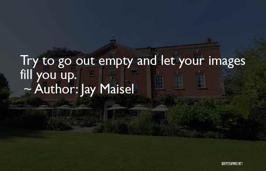 Jay Maisel Quotes 1052354