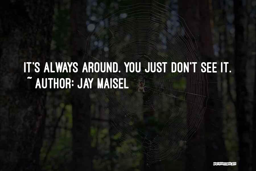 Jay Maisel Quotes 136886