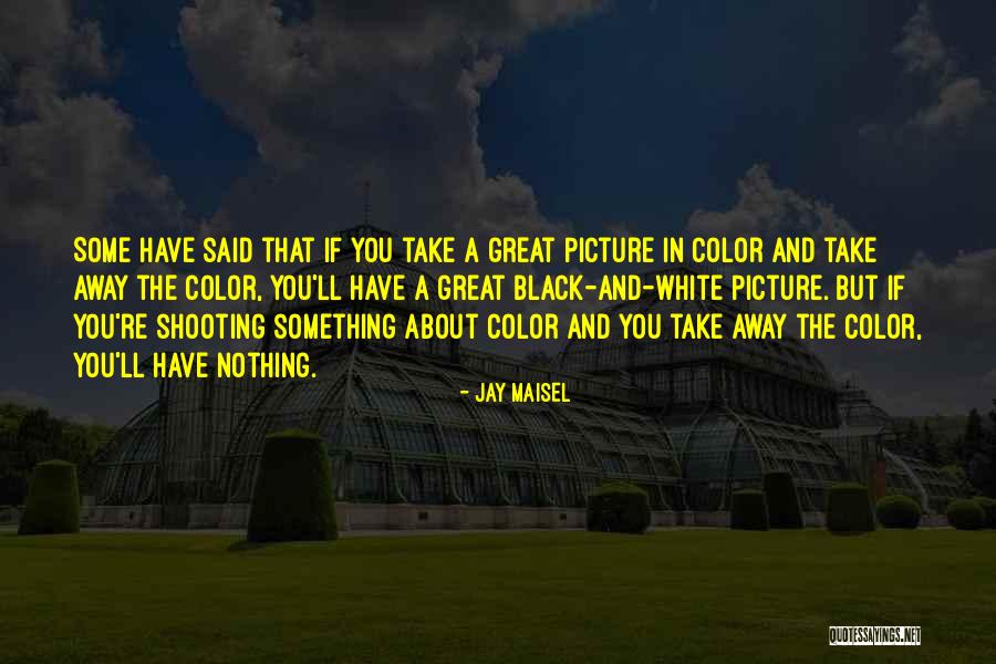 Jay Maisel Quotes 1792325