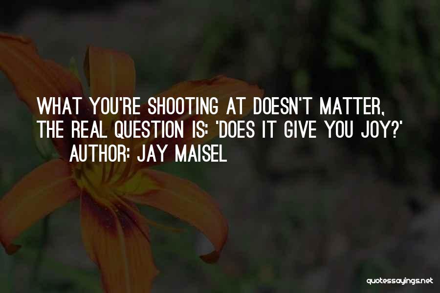 Jay Maisel Quotes 1918170