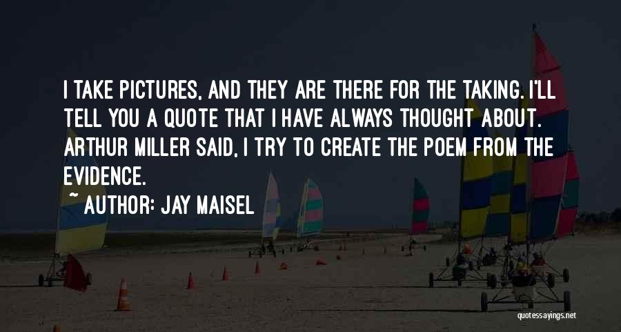 Jay Maisel Quotes 474782