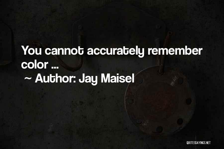 Jay Maisel Quotes 591336