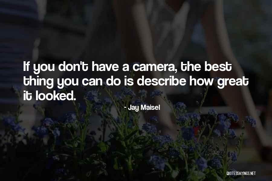 Jay Maisel Quotes 616140