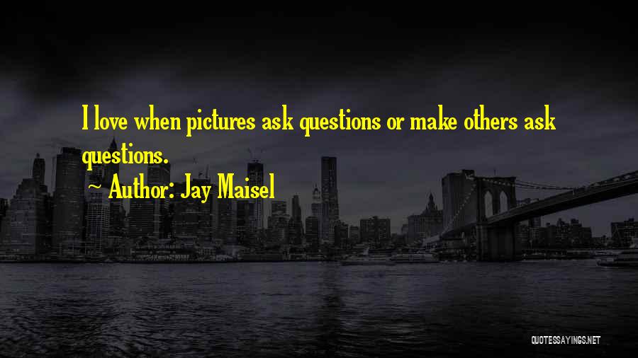 Jay Maisel Quotes 988565