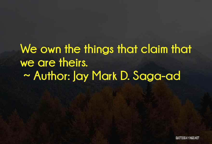 Jay Mark D. Saga-ad Quotes 800667