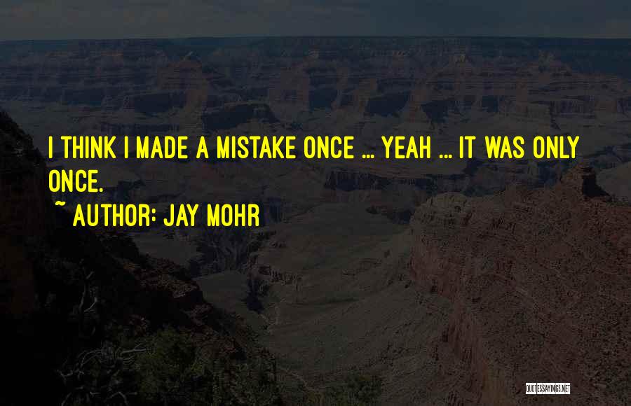 Jay Mohr Quotes 766137