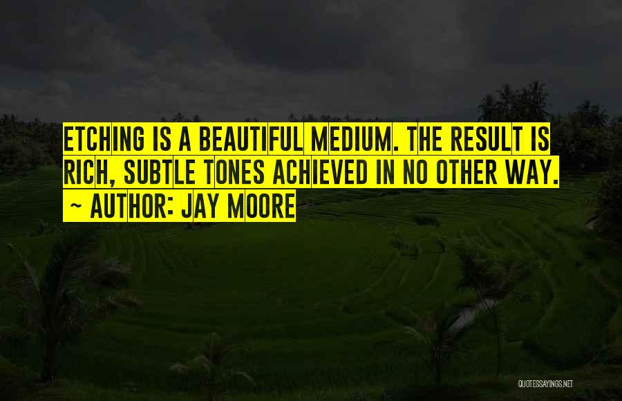 Jay Moore Quotes 1476590