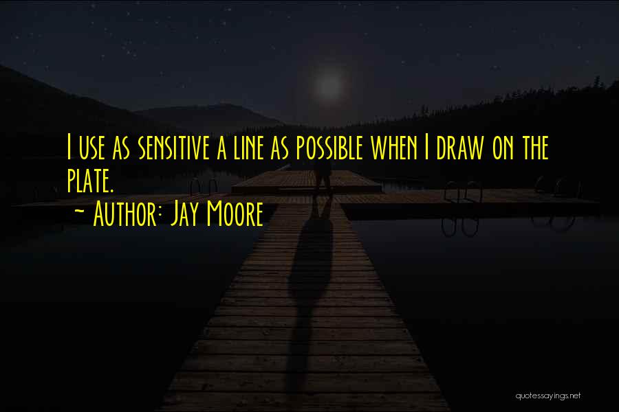 Jay Moore Quotes 452062