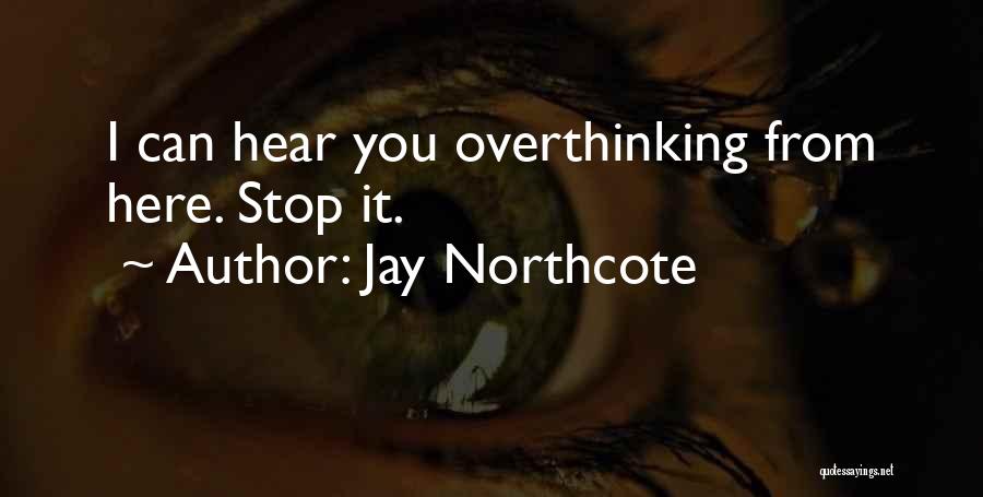Jay Northcote Quotes 2166045