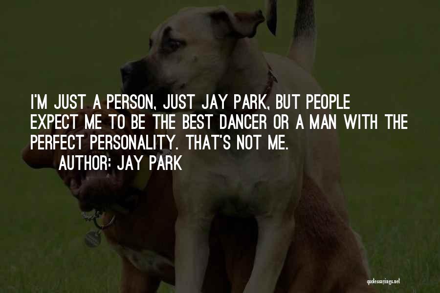 Jay Park Quotes 535401