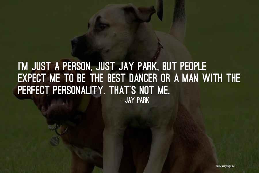 Jay Park Quotes 535401