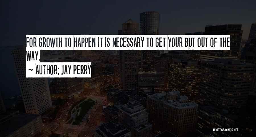 Jay Perry Quotes 2223416