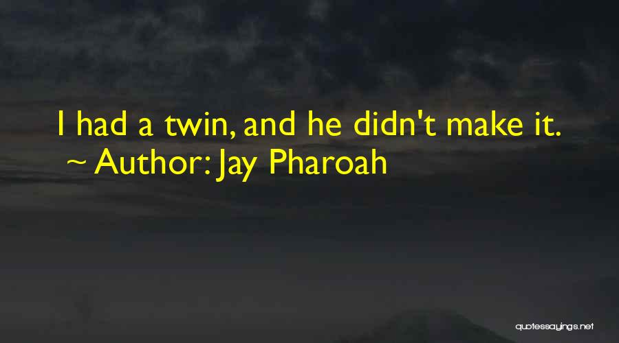 Jay Pharoah Quotes 2188230