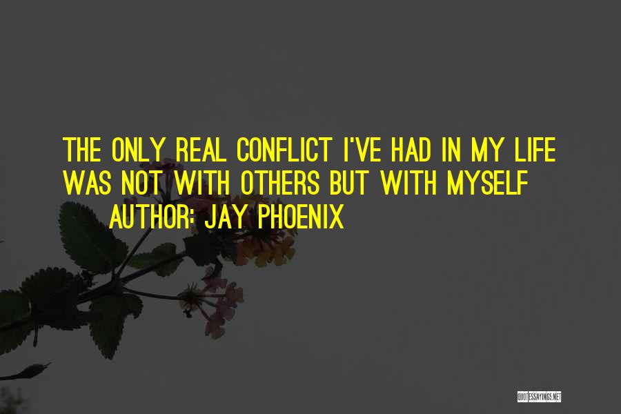 Jay Phoenix Quotes 314933