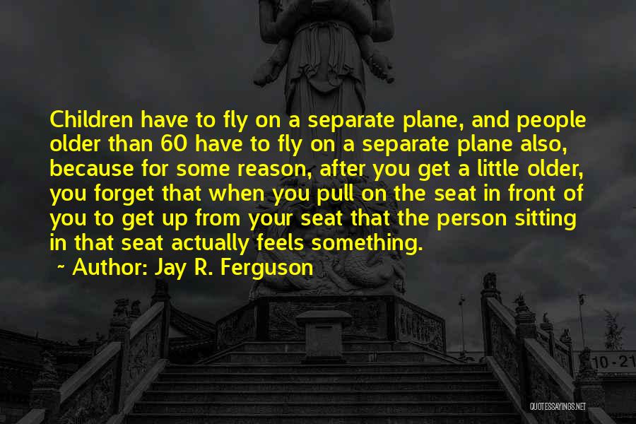 Jay R. Ferguson Quotes 1529774