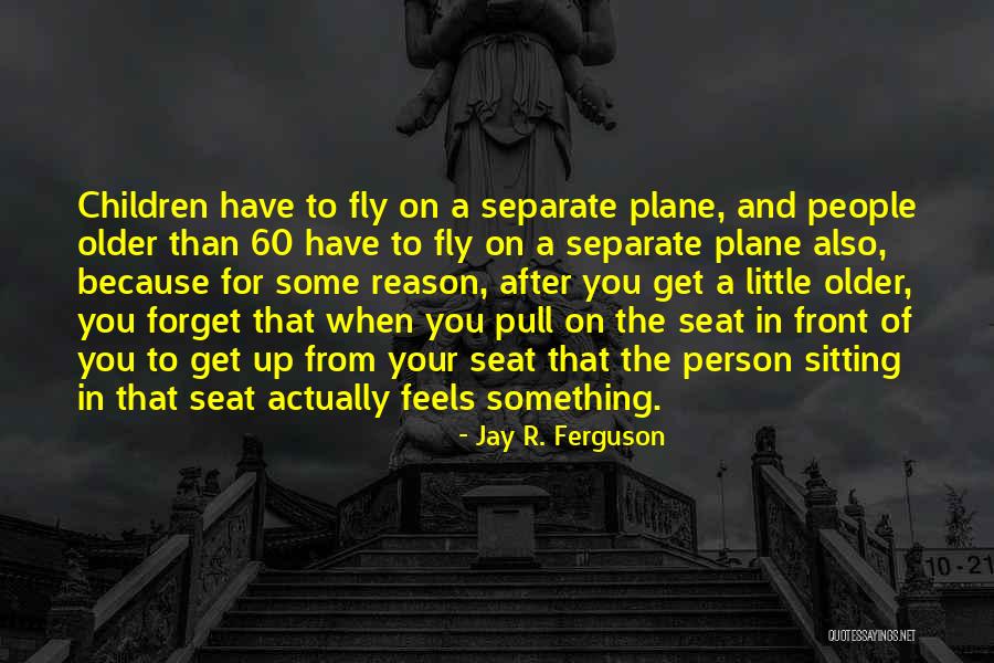 Jay R. Ferguson Quotes 1529774 Jay R. Ferguson Quotes 1529774