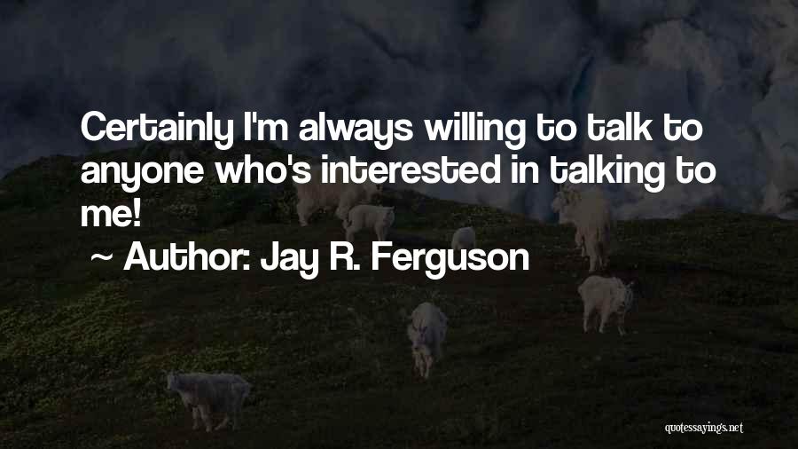 Jay R. Ferguson Quotes 490655