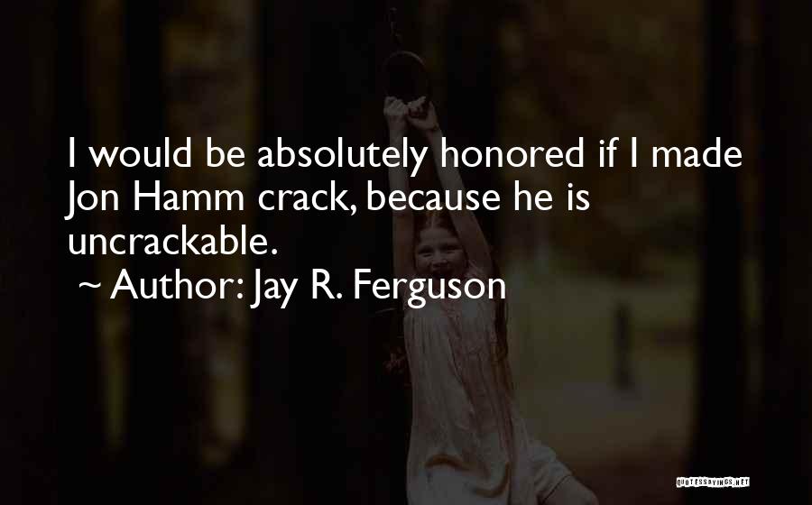 Jay R. Ferguson Quotes 552503
