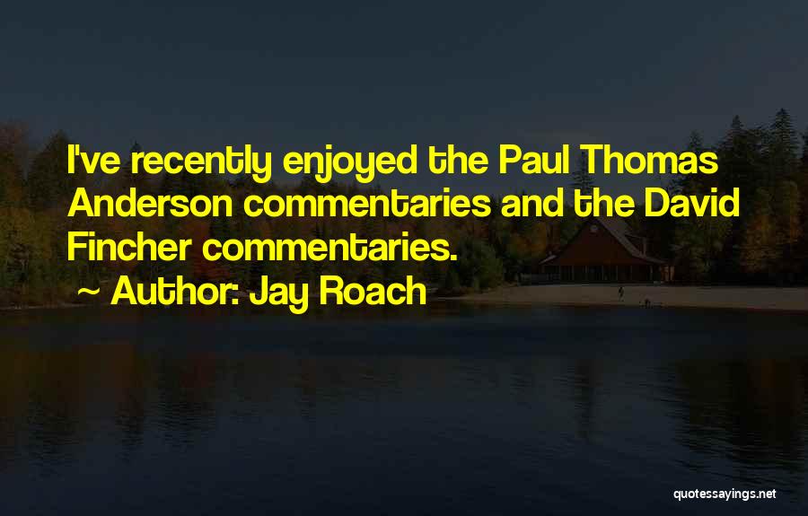 Jay Roach Quotes 1293437