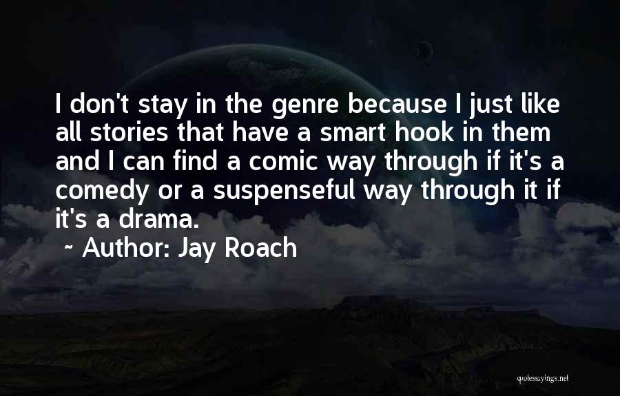 Jay Roach Quotes 1696368