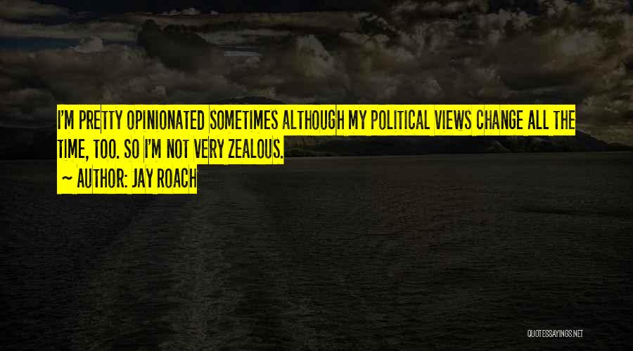 Jay Roach Quotes 1769175 Jay Roach Quotes 1769175