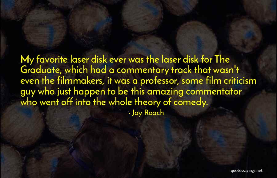 Jay Roach Quotes 2047549 Jay Roach Quotes 2047549