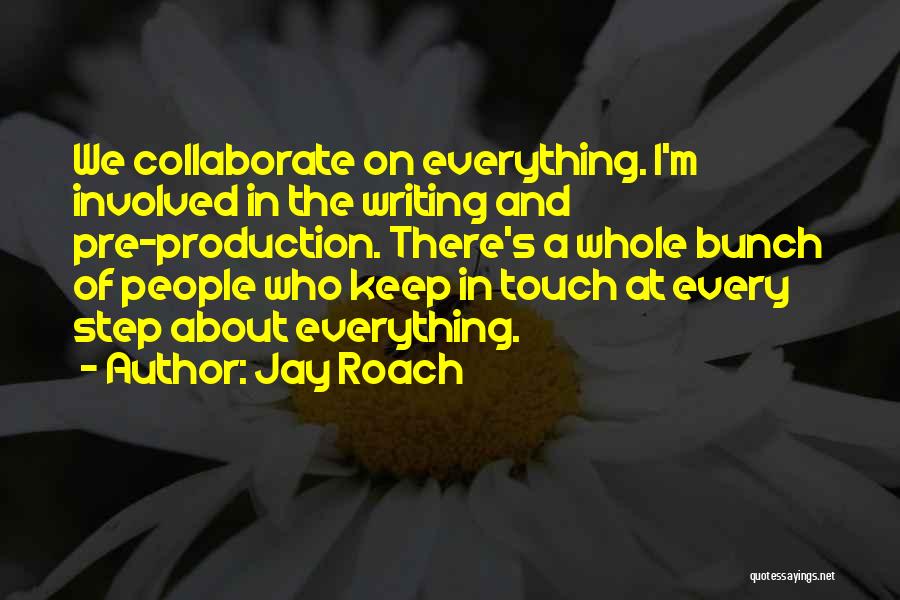Jay Roach Quotes 2051211