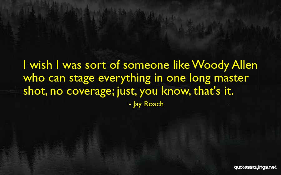 Jay Roach Quotes 289633 Jay Roach Quotes 289633