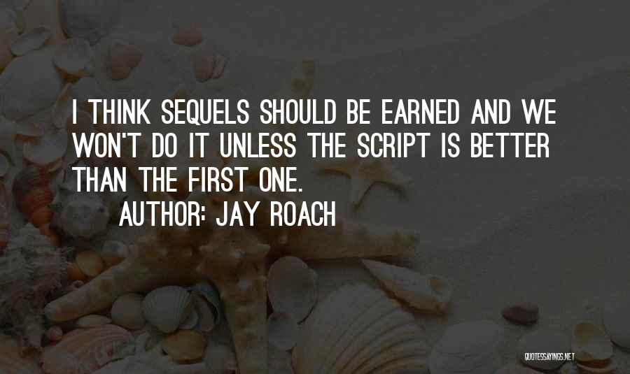 Jay Roach Quotes 693946