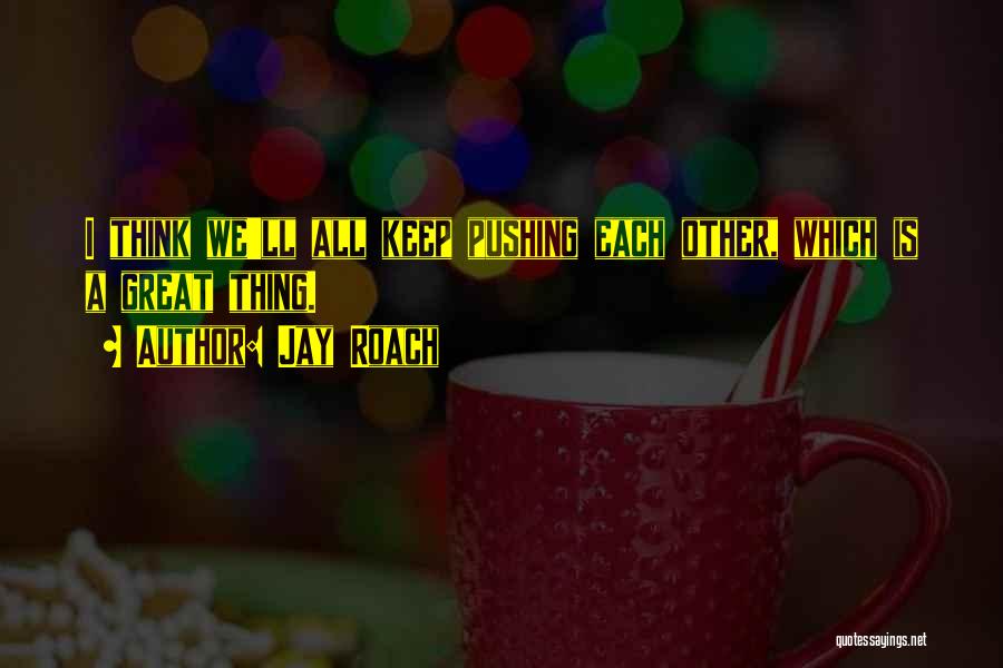 Jay Roach Quotes 700415 Jay Roach Quotes 700415