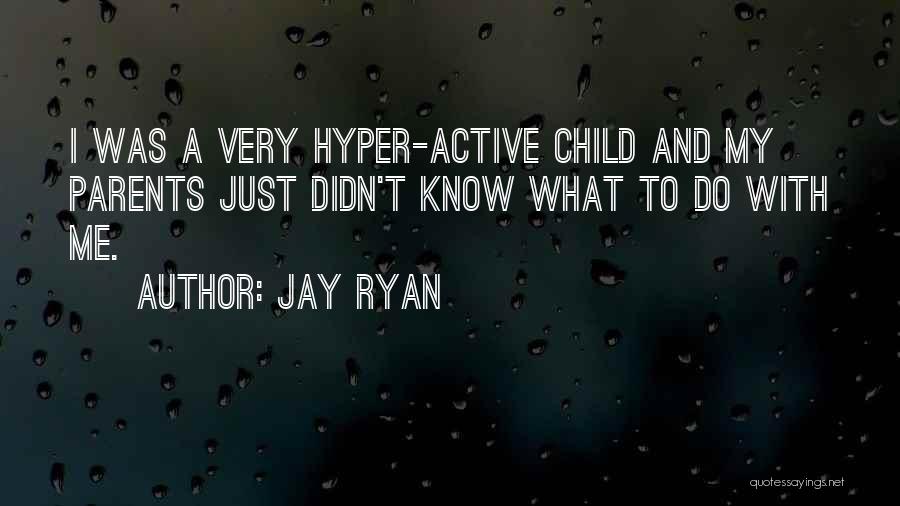 Jay Ryan Quotes 1542565