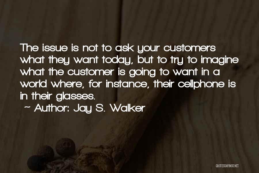 Jay S. Walker Quotes 94397