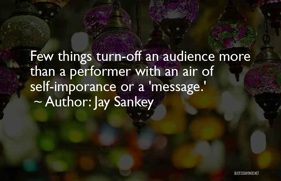 Jay Sankey Quotes 1232958