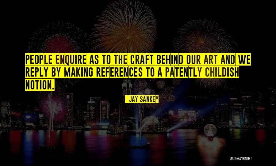 Jay Sankey Quotes 657311 Jay Sankey Quotes 657311
