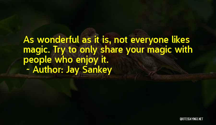 Jay Sankey Quotes 943819