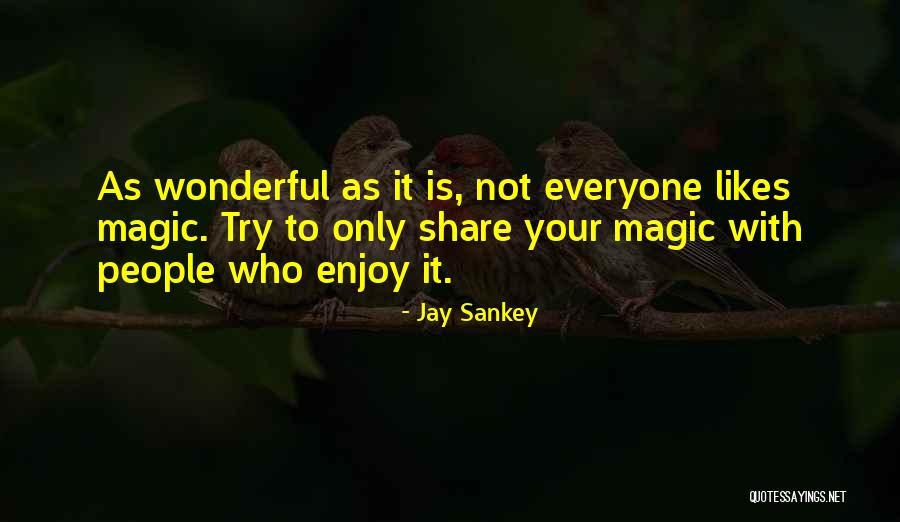 Jay Sankey Quotes 943819