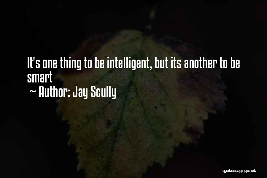 Jay Scully Quotes 630076