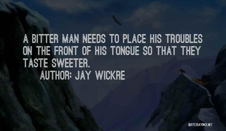 Jay Wickre Quotes 135492