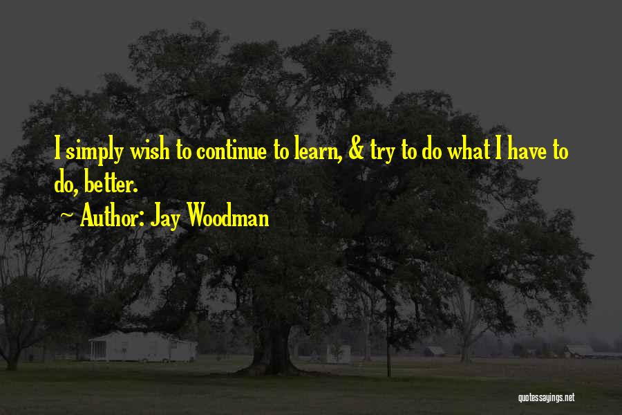 Jay Woodman Quotes 1015757