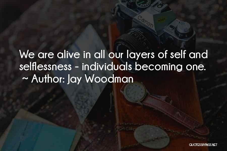 Jay Woodman Quotes 1024776