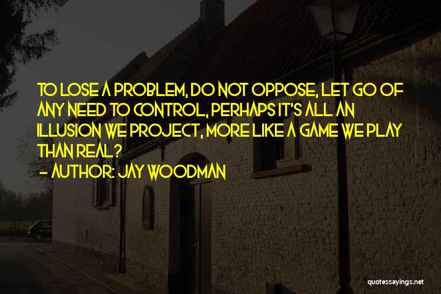 Jay Woodman Quotes 1085855