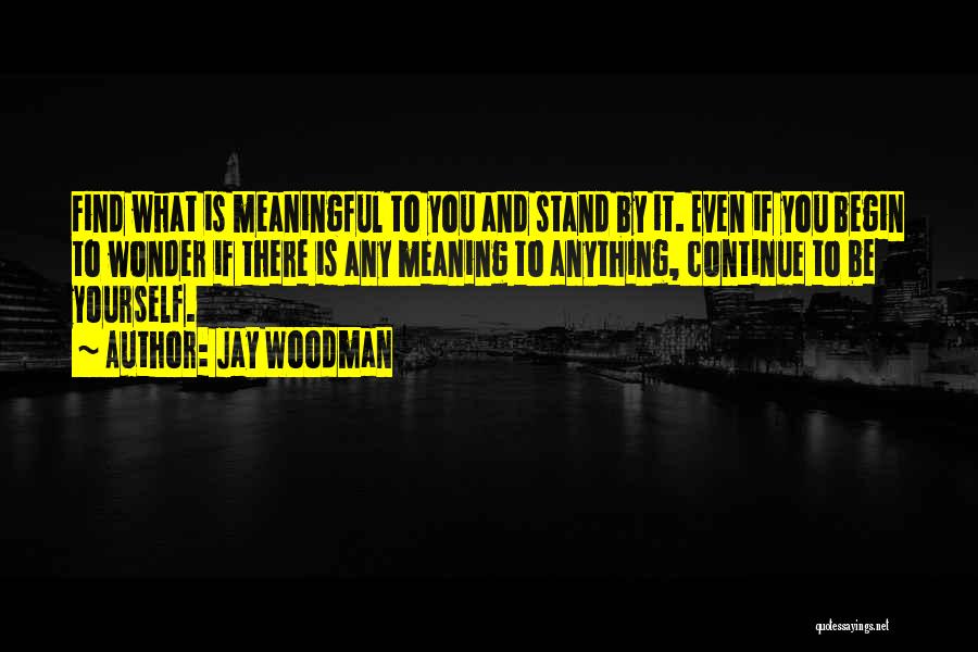 Jay Woodman Quotes 1307801