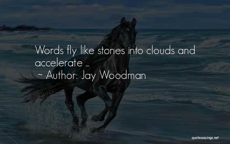 Jay Woodman Quotes 1448518