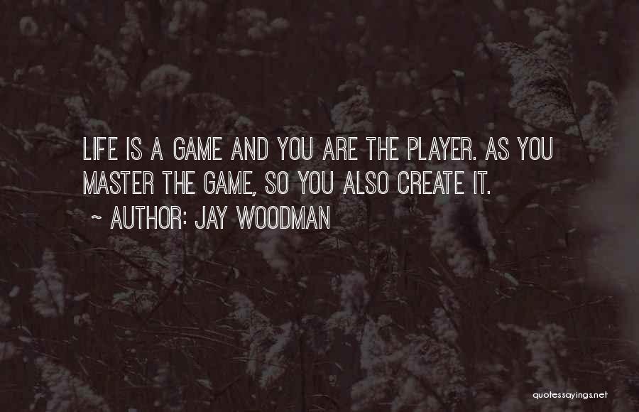 Jay Woodman Quotes 1640612