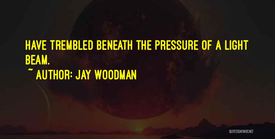 Jay Woodman Quotes 165435